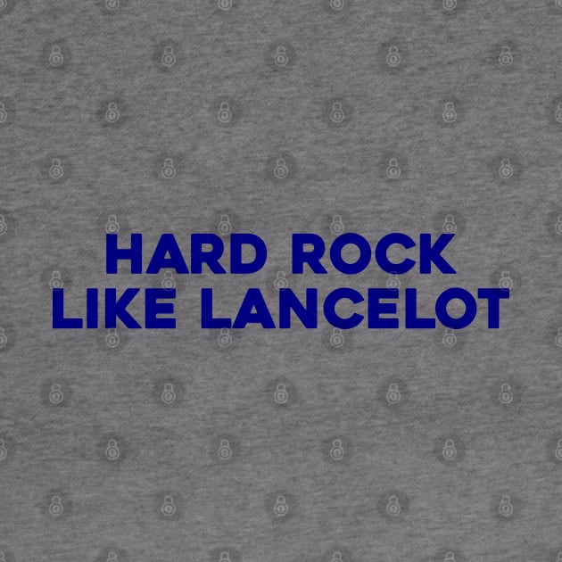 Hard Rock Like Lancelot by Solenoid Apparel